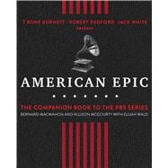 American Epic The First Time America Heard Itself