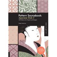 Pattern Sourcebook: Japanese Style 2 250 Patterns for Projects and Designs