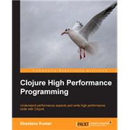 Clojure High Performance Programming