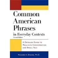 Common American Phrases in Everyday Contexts : A Detailed Guide to Real-Life Conversation and Small Talk