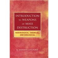 Introduction to Weapons of Mass Destruction Radiological, Chemical, and Biological