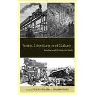 Trains, Literature, and Culture Reading and Writing the Rails