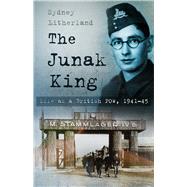 The Junak King Life as a British POW, 1941-45