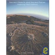 Sacred Objects and Sacred Places : Preserving Tribal Traditions