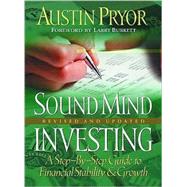 Sound Mind Investing : A Step-by-Step Guide to Financial Stability and Growth