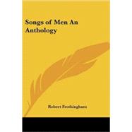 Songs of Men an Anthology