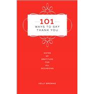 101 Ways to Say Thank You Notes of Gratitude for All Occasions