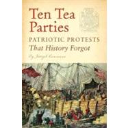 Ten Tea Parties Patriotic Protests That History Forgot