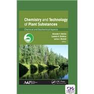 Chemistry and Technology of Plant Substances: Chemical and Biochemical Aspects