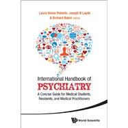 International Handbook of Psychiatry: A Concise Guide for Medical Students, Residents, and Medical Practitioners