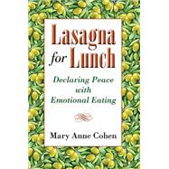 Lasagna for Lunch: Declaring Peace With Emotional Eating