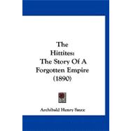 Hittites : The Story of A Forgotten Empire (1890)