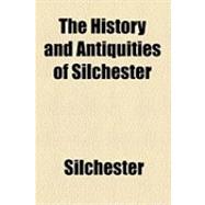 The History and Antiquities of Silchester