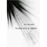 The Dark Sides of Empathy