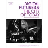 Digital Futures and the City of Today