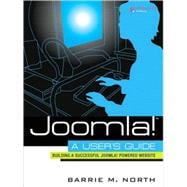 Joomla! 1.5 : A User's Guide - Building a Successful Joomla! Powered Website