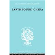 Earthbound China: A Study of the Rural Economy of Yunnan