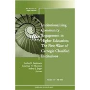 Institutionalizing Community Engagement in Higher Education: The First Wave of Carnegie Classified Institutions New Directions for Higher Education, Number 147