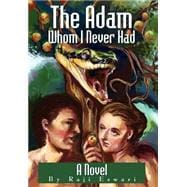 The Adam Whom I Never Had
