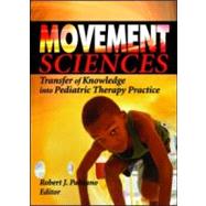 Movement Sciences: Transfer of Knowledge into Pediatric Therapy Practice