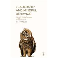 Leadership and Mindful Behavior Action, Wakefulness, and Business