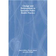 Change and Development in Specialist Public Health Practice