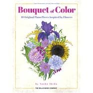 Bouquet of Color 10 Original Piano Pieces Inspired by Flowers