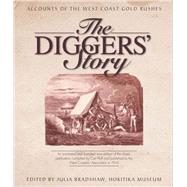 The Diggers' Story Accounts of the West Coast Gold Rushes