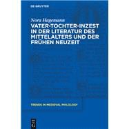 Vater-tochter-inzest in Der Literatur Des Mittelalters Und Der Frühen Neuzeit