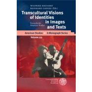 Transcultural Visions of Identities in Images and Texts: Transatlantic American Studies