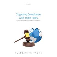Supplying Compliance with Trade Rules Explaining the EU's Responses to Adverse WTO Rulings