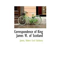 Correspondence of King James VI. of Scotland