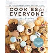 Cookies for Everyone 99 Deliciously Customizable Bakeshop Recipes