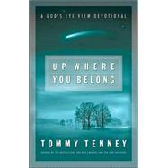 Up Where You Belong : A God's Eye View Devotional