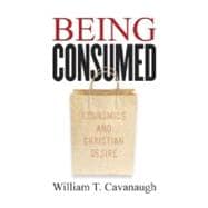 Being Consumed : Economics and Christian Desire