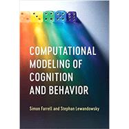 Computational Modeling of Cognition and Behavior,9781107525610
