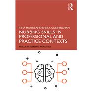 Nursing Skills in Professional and Practice Contexts,9781351065610