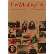 The Whaling City A History of New London