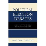Political Election Debates Informing Voters about Policy and Character