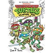 Splinter's Dojo (Teenage Mutant Ninja Turtles Illustrated Novel #1)