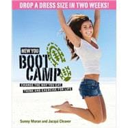 New You Boot Camp Change the Way You Eat, Think and Exercise for Life