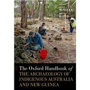 The Oxford Handbook of the Archaeology of Indigenous Australia and New Guinea