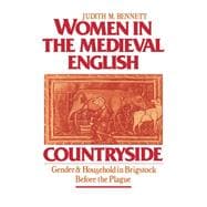 Women in the Medieval English Countryside Gender and Household in Brigstock before the Plague