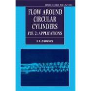 Flow Around Circular Cylinders  Volume 2: Applications