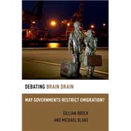 Debating Brain Drain May Governments Restrict Emigration?