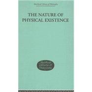 The Nature Of Physical Existence