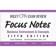 Wiley CPA Examination Review Focus Notes: Business Environment and Concepts, 5th Edition