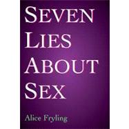 7 Lies About Sex
