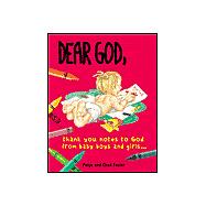 Dear God : Thank-You Notes to God from Baby Boys and Girls