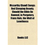 McCarthy Songs : Red Sleeping Beauty, Should the Bible Be Banned, in Purgatory, Frans Hals, the Well of Loneliness
